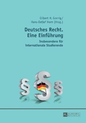 Gilbert Gornig, Hans-Detlef Horn - Deutsches Recht. Eine Einfuehrung, Häftad