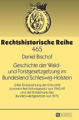 bokomslag Geschichte der Wald- und Forstgesetzgebung im Bundesland Schleswig-Holstein