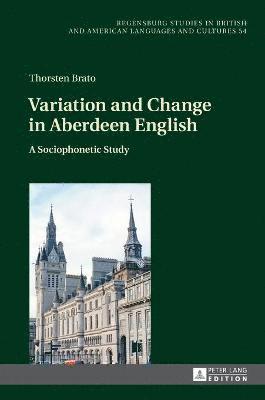 Variation and Change in Aberdeen English 1