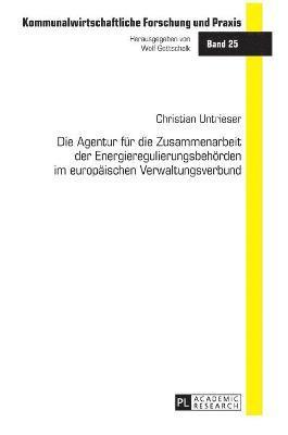 bokomslag Agentur fuer die Zusammenarbeit der Energieregulierungsbehoerden im europaeischen Verwaltungsverbund