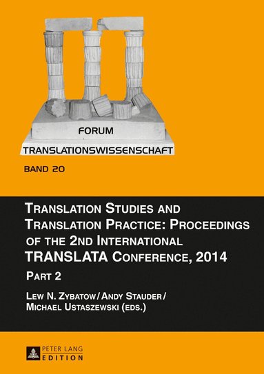 Lew N. Zybatow, Michael Ustaszewski - Translation Studies and Translation Practice: Proceedings of the 2nd International TRANSLATA Conference, 2014, Inbunden
