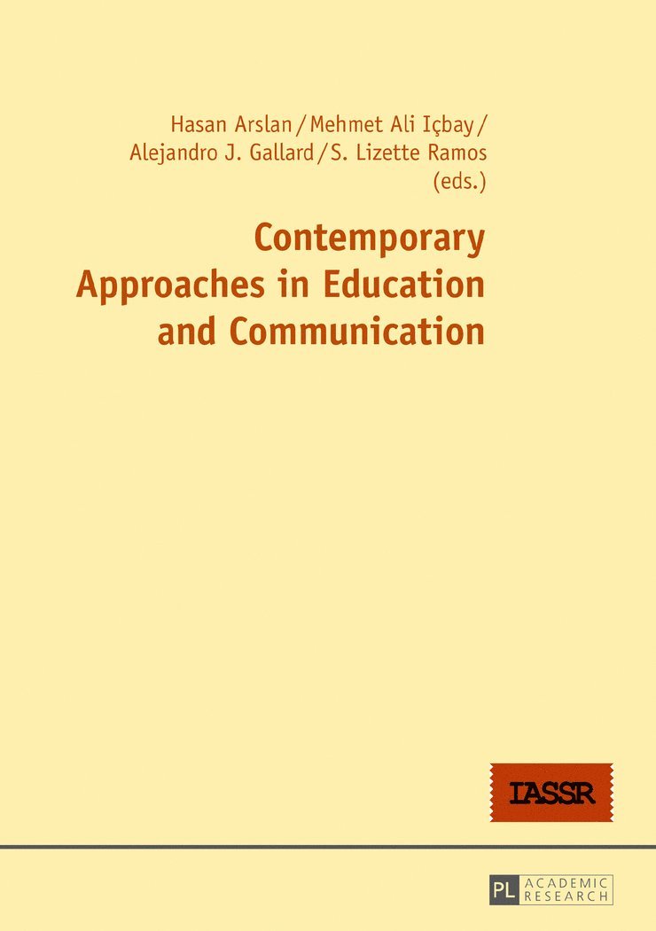 Hasan Arslan, Alejandro J. Gallard, S. Lizette Ramos, Mehmet Ali Içbay - Contemporary Approaches in Education and Communication, Inbunden