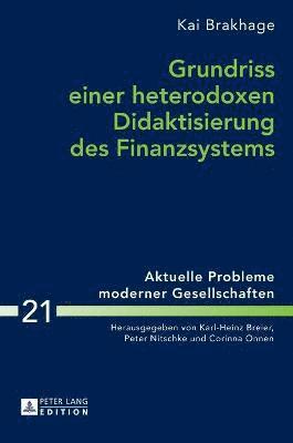 bokomslag Grundriss Einer Heterodoxen Didaktisierung Des Finanzsystems