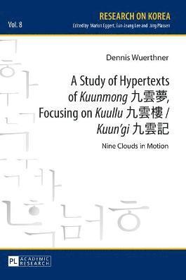 bokomslag A Study of Hypertexts of Kuunmong , Focusing on Kuullu  / Kuungi 