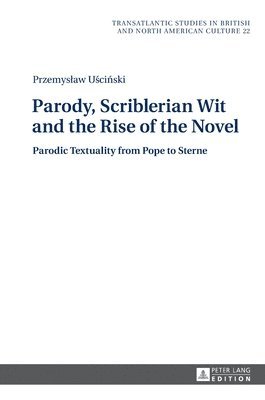 Parody, Scriblerian Wit and the Rise of the Novel 1