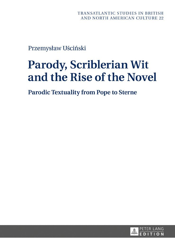 Przemysław Uściński, PrzemysÅ‚aw Uscinski, Przemyslaw U&#347;ci&#324;ski, Przemyslaw Uscinski, Przemys¿aw U¿ci¿ski, Marek Wilczynski - Parody, Scriblerian Wit and the Rise of the Novel, Inbunden