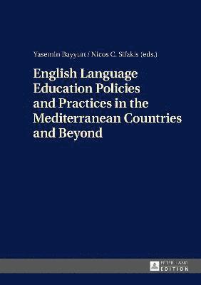 bokomslag English Language Education Policies and Practices in the Mediterranean Countries and Beyond