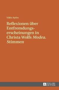 bokomslag Reflexionen ueber Entfremdungserscheinungen in Christa Wolfs Medea. Stimmen