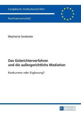 bokomslag Das Gueterichterverfahren und die auergerichtliche Mediation