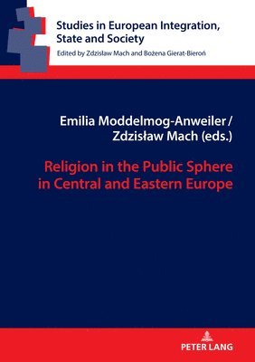 Zdzislaw Mach, Emilia Moddelmog-Anweiler - Religion in the Public Sphere in Central and Eastern Europe, Inbunden