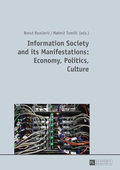 bokomslag Information Society and its Manifestations: Economy, Politics, Culture