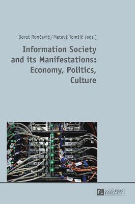 Information Society and its Manifestations: Economy, Politics, Culture 1