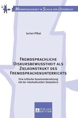 bokomslag Fremdsprachliche Diskursbewusstheit als Zielkonstrukt des Fremdsprachenunterrichts