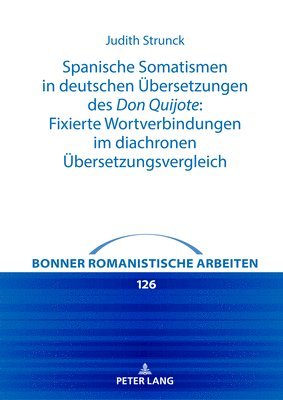 Judith Strunck, Franz Lebsanft - Spanische Somatismen in deutschen Uebersetzungen des Don Quijote, Inbunden