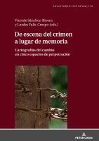 Vicente Sánchez-Biosca, Lurdes Valls-Crespo - De escena del crimen a lugar de memoria, Inbunden