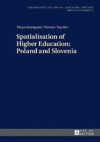 bokomslag Spatialisation of Higher Education: Poland and Slovenia