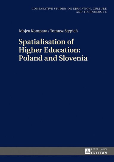 bokomslag Spatialisation of Higher Education: Poland and Slovenia