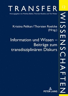 Information Und Wissen - Beitraege Zum Transdisziplinaeren Diskurs 1