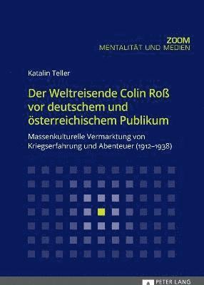 Katalin Teller - Weltreisende Colin Roß vor deutschem und oesterreichischem Publikum, Häftad