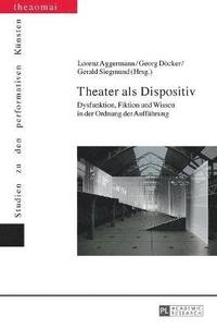 bokomslag Theater als Dispositiv