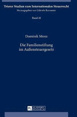 Dominik Monz - Die Familienstiftung Im Außensteuergesetz, Inbunden
