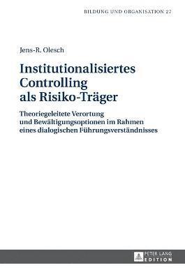 Institutionalisiertes Controlling als Risiko-Traeger 1