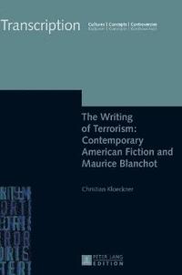 bokomslag The Writing of Terrorism: Contemporary American Fiction and Maurice Blanchot
