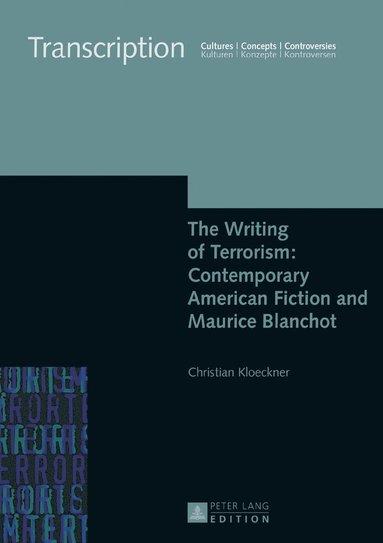 bokomslag Writing of Terrorism: Contemporary American Fiction and Maurice Blanchot