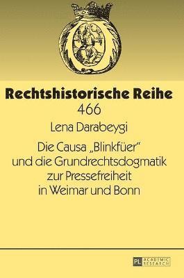 bokomslag Causa Blinkfueer und die Grundrechtsdogmatik zur Pressefreiheit in Weimar und Bonn