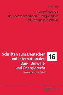 Haftung des Bausachverstaendigen - Taetigkeitsfeld und Haftungsausschluss