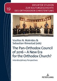 bokomslag The Pan-Orthodox Council of 2016  A New Era for the Orthodox Church?