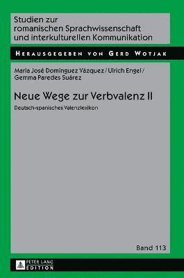 Maria José Domínguez Vázquez, Ulrich Engel, Gemma Paredes Suárez, Gerd Wotjak - Neue Wege Zur Verbvalenz II, Inbunden