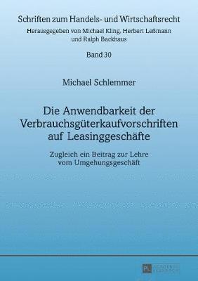 bokomslag Die Anwendbarkeit Der Verbrauchsgueterkaufvorschriften Auf Leasinggeschaefte