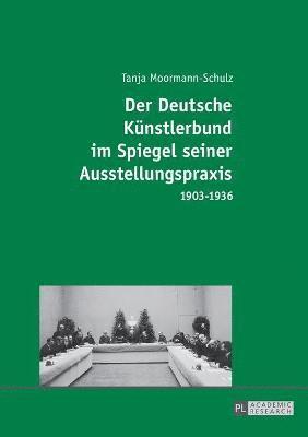 bokomslag Deutsche Kuenstlerbund im Spiegel seiner Ausstellungspraxis