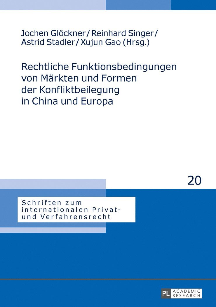 Jochen Glöckner, Astrid Stadler, Reinhard Singer, Jochen Glockner, Xujun Gao - Rechtliche Funktionsbedingungen von Maerkten und Formen der Konfliktbeilegung in China und Europa, Inbunden