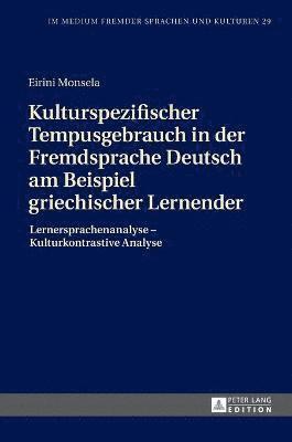 bokomslag Kulturspezifischer Tempusgebrauch in der Fremdsprache Deutsch am Beispiel griechischer Lernender