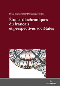 bokomslag tudes Diachroniques Du Franais Et Perspectives Socitales