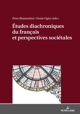 Peter Blumenthal, Denis Vigier - Études Diachroniques Du Français Et Perspectives Sociétales, Inbunden
