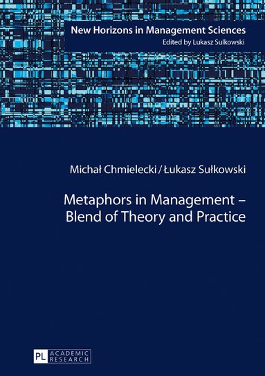 Michał Chmielecki, Łukasz Sułkowski - Metaphors in Management – Blend of Theory and Practice, Inbunden