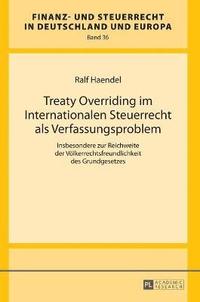 bokomslag Treaty Overriding im Internationalen Steuerrecht als Verfassungsproblem