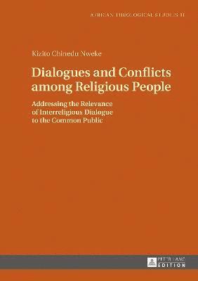 Kizito Chinedu Nweke, Chibueze Udeani - Dialogues and Conflicts among Religious People, Inbunden