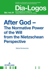bokomslag After God - The Normative Power of the Will from the Nietzschean Perspective