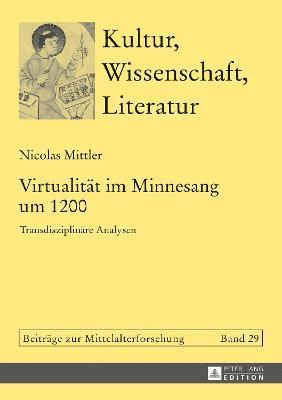 Nicolas Mittler, Thomas Bein - Virtualitaet im Minnesang um 1200, Inbunden