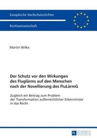 bokomslag Der Schutz vor den Wirkungen des Fluglaerms auf den Menschen nach der Novellierung des FluLaermG