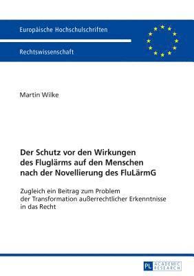 Martin Wilke - Schutz vor den Wirkungen des Fluglaerms auf den Menschen nach der Novellierung des FluLaermG, Häftad