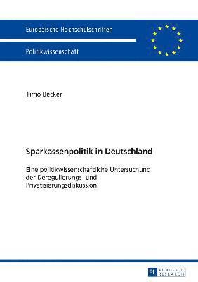 Timo Becker - Sparkassenpolitik in Deutschland, Inbunden