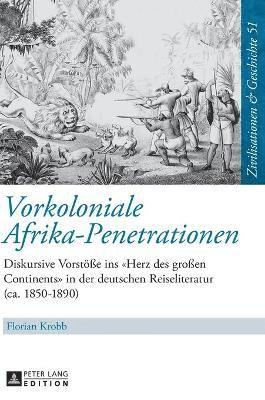 Florian Krobb, Uwe Puschner, Ina Ulrike Paul - Vorkoloniale Afrika-Penetrationen, Inbunden