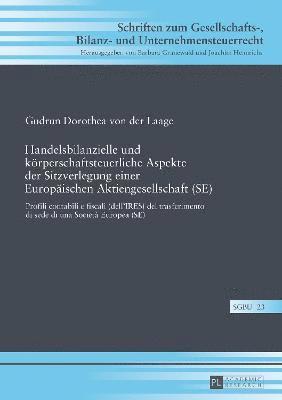 bokomslag Handelsbilanzielle und koerperschaftsteuerliche Aspekte der Sitzverlegung einer Europaeischen Aktiengesellschaft (SE)