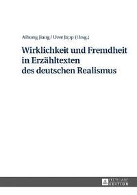 bokomslag Wirklichkeit und Fremdheit in Erzaehltexten des deutschen Realismus