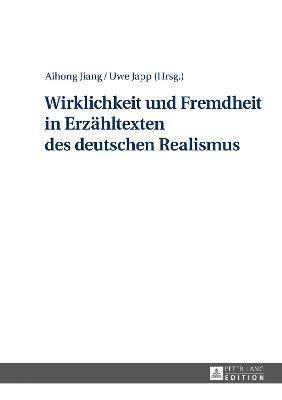 Wirklichkeit und Fremdheit in Erzaehltexten des deutschen Realismus 1